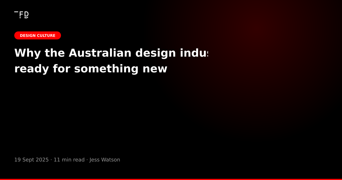 Why the Australian design industry is ready for something new | The ...