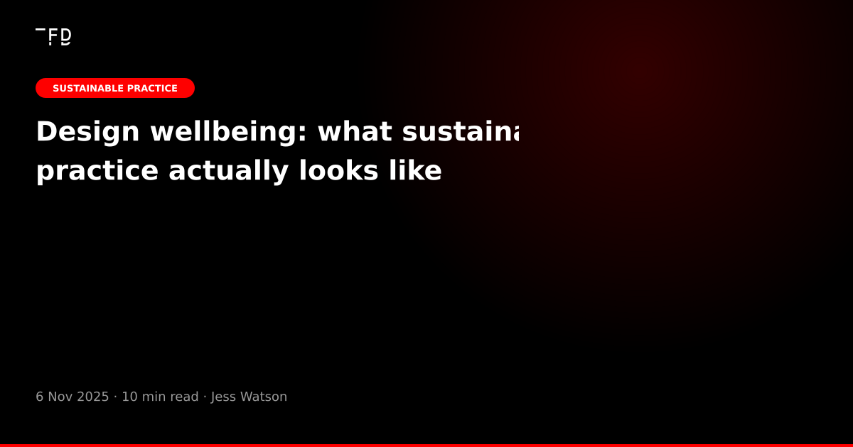 Design wellbeing: what sustainable practice actually looks like | The ...